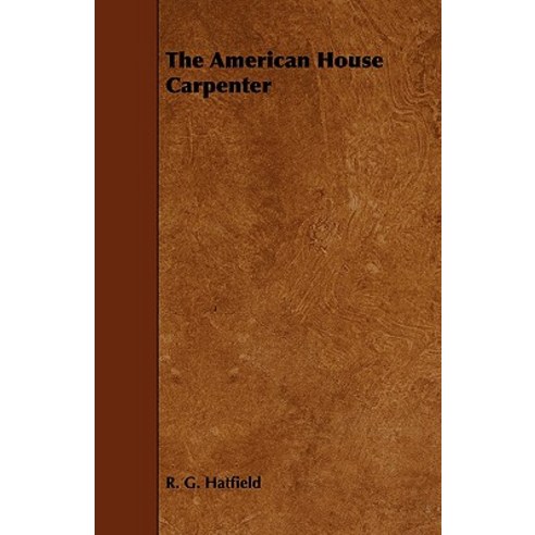 The American House Carpenter Paperback, Naismith Press