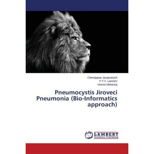 Pneumocystis Jiroveci Pneumonia (Bio-Informatics Approach) Paperback, LAP Lambert Academic Publishing