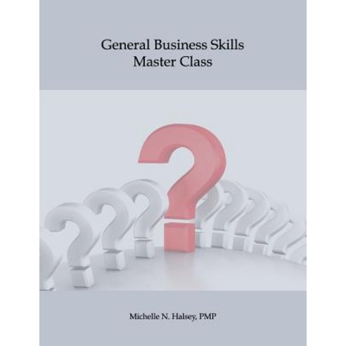 General Business Skills Master Class Paperback, Silver City Publications & Training, L.L.C.