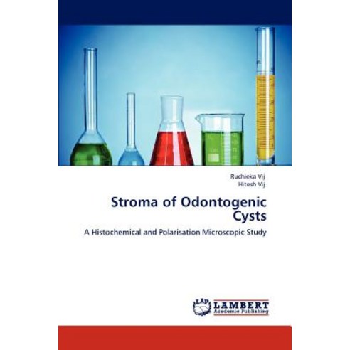 Stroma of Odontogenic Cysts Paperback, LAP Lambert Academic Publishing