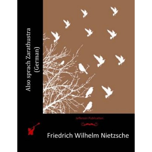 Also Sprach Zarathustra (German) Paperback, Createspace Independent Publishing Platform