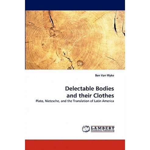 Delectable Bodies and Their Clothes Paperback, LAP Lambert Academic Publishing