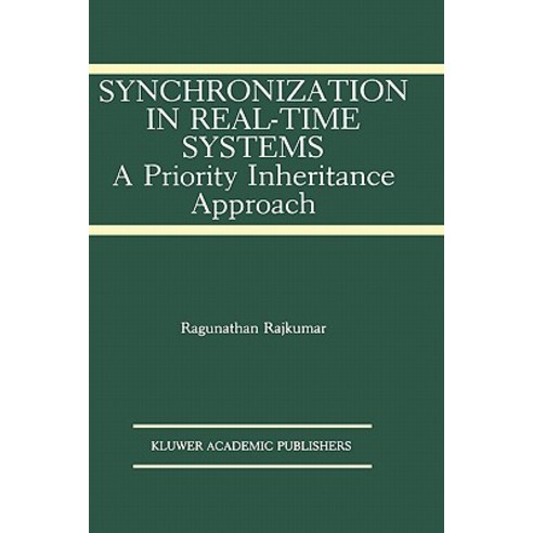Synchronization in Real-Time Systems:: A Priority Inheritance Approach Hardcover, Springer