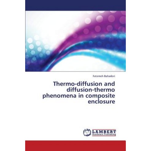 Thermo-Diffusion and Diffusion-Thermo Phenomena in Composite Enclosure ...