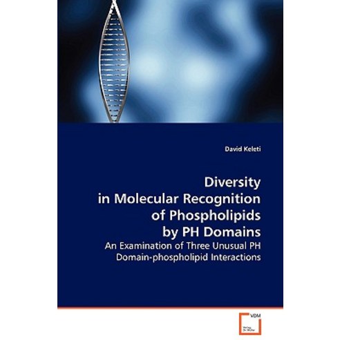 Diversity in Molecular Recognition of Phospholipids by PH Domains Paperback, VDM Verlag Dr. Mueller E.K.