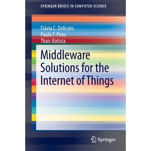 Middleware Solutions for the Internet of Things Paperback, Springer