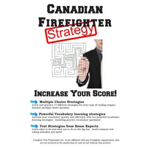 Canadian Firefighter Test Strategy: Winning Multiple Choice Strategies for the Canadian Firefighter Test Paperback, Complete Test Preparation Inc.