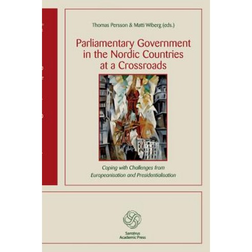 Parliamentary Government in the Nordic Countries at a Crossroads Paperback, Santerus Academic Press