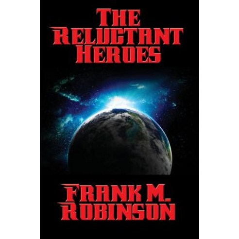 The Reluctant Heroes Paperback, Positronic Publishing