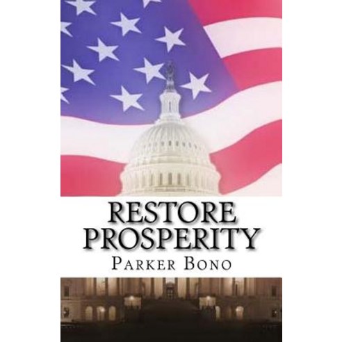 Restore Prosperity Paperback, Createspace Independent Publishing Platform