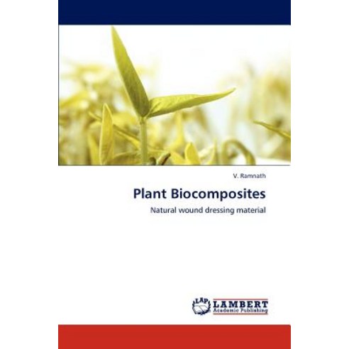 Plant Biocomposites Paperback, LAP Lambert Academic Publishing