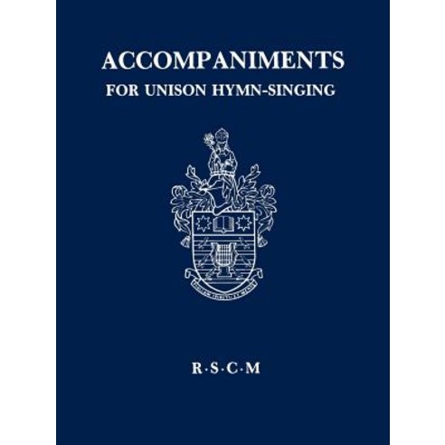 Accompaniments for Unison Hymn-Singing Paperback, Royal School of Church Music