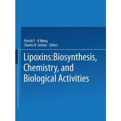 Lipoxins: Biosynthesis Chemistry and Biological Activities Paperback, Springer