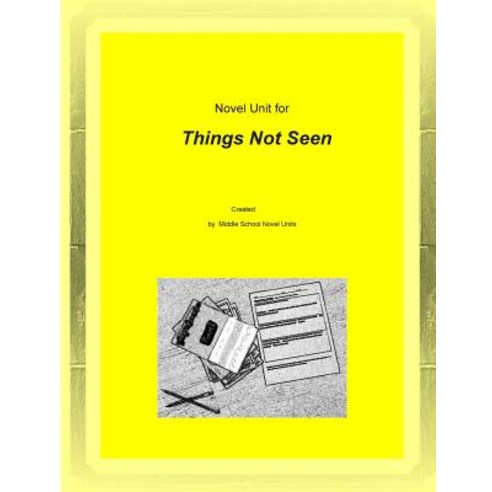 Novel Unit for Things Not Seen Paperback, Createspace Independent Publishing Platform