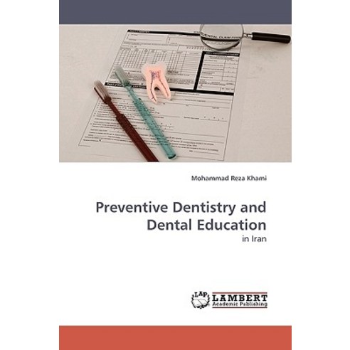 Preventive Dentistry and Dental Education Paperback, LAP Lambert Academic Publishing