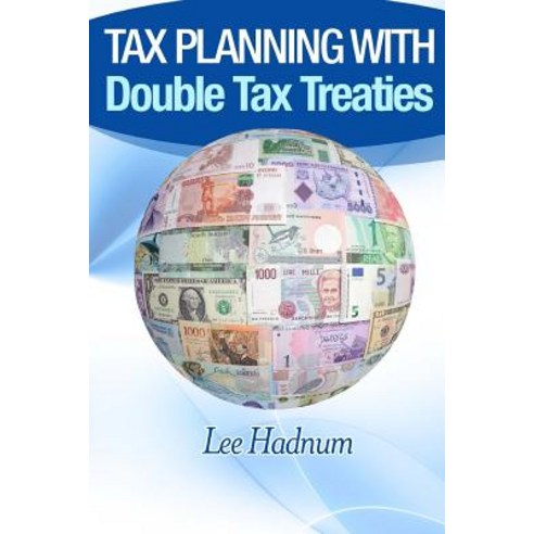 Tax Planning with Double Tax Treaties Paperback, Createspace Independent Publishing Platform