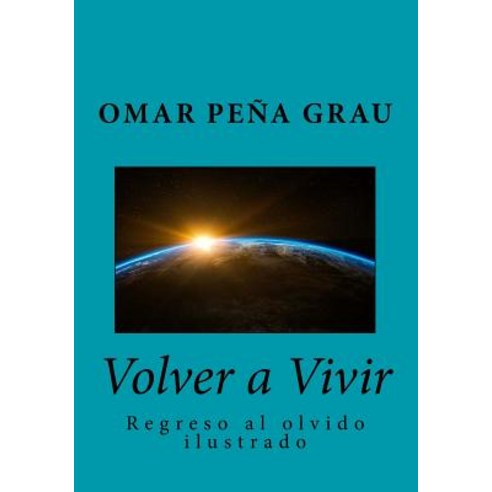 Volver a Vivir Paperback, Createspace Independent Publishing Platform