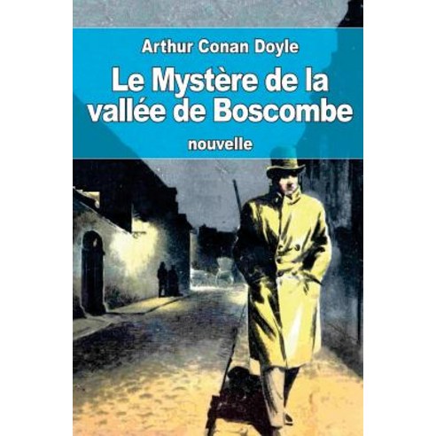 Le Mystere de La Vallee de Boscombe Paperback, Createspace Independent Publishing Platform