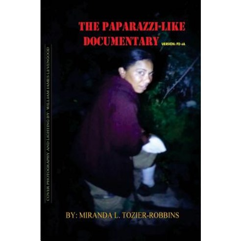 The Paparazzi-Like Documentary Paperback, Createspace Independent Publishing Platform