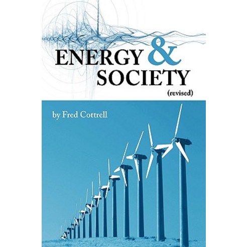 Energy & Society (Revised): The Relation Between Energy Social Change and Economic Development Paperback, Authorhouse