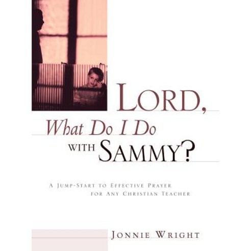 Lord What Do I Do with Sammy? Paperback, Xulon Press