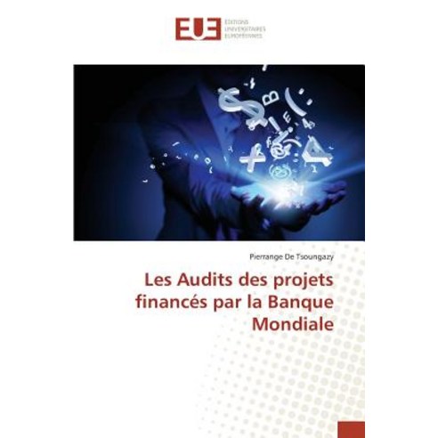 Les Audits Des Projets Finances Par La Banque Mondiale = Les Audits Des Projets Financa(c)S Par La Banque Mondiale Paperback, Univ Europeenne