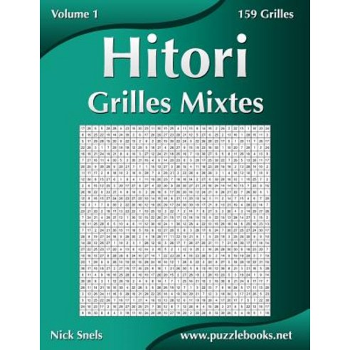 Hitori Grilles Mixtes - Volume 1 - 159 Grilles Paperback, Createspace Independent Publishing Platform