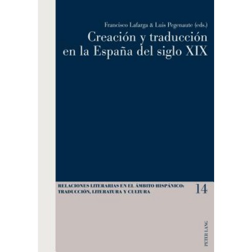 Creacion y Traduccion En La Espana del Siglo XIX Paperback, Peter Lang Gmbh, Internationaler Verlag Der W