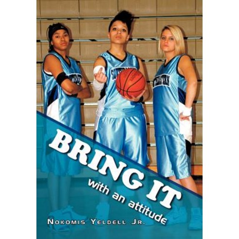Bring It: With an Attitude Hardcover, Xlibris