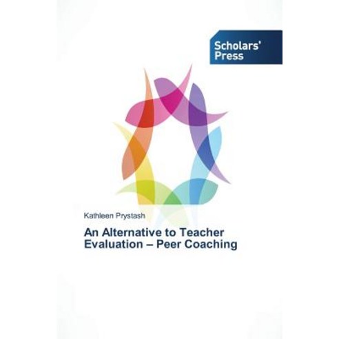 An Alternative to Teacher Evaluation - Peer Coaching Paperback, Scholars'' Press