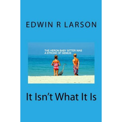 It Isn''t What It Is Paperback, Createspace Independent Publishing Platform