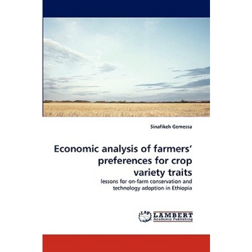 Economic Analysis of Farmers'' Preferences for Crop Variety Traits Paperback, LAP Lambert Academic Publishing