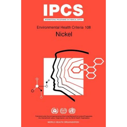 Nickel: Environmental Health Criteria Series No 108 Paperback, World Health Organization