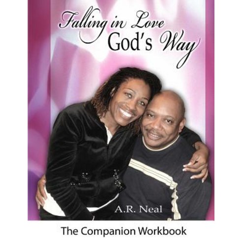 Falling in Love God''s Way: A Companion Workbook Paperback, Createspace Independent Publishing Platform