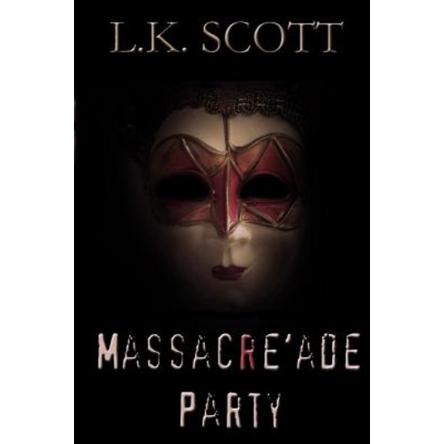 Massacre''ade Party: Murder on the Dance Floor Paperback, Createspace Independent Publishing Platform