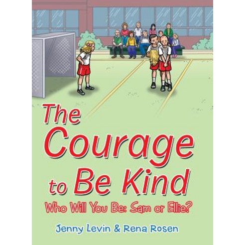 The Courage to Be Kind Hardcover, Archway Publishing