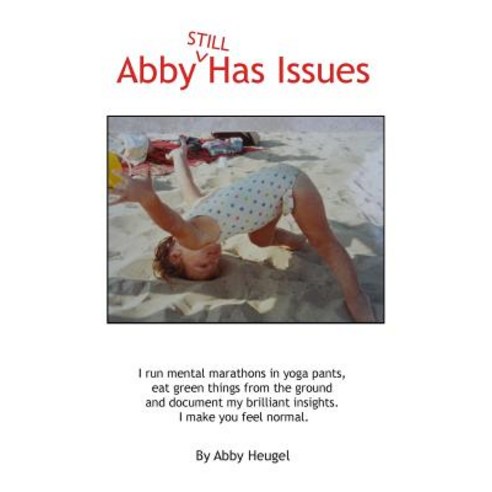 Abby Still Has Issues: I Still Have Issues. We All Do. Paperback, Vansant Creations
