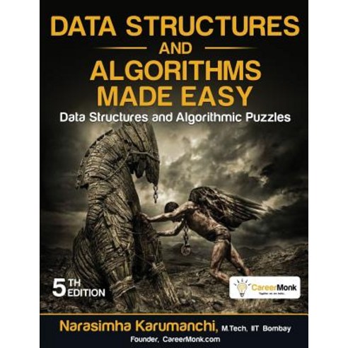 Data Structures and Algorithms Made Easy: Data Structure and Algorithmic Puzzles Paperback, WWW.Careermonk.com