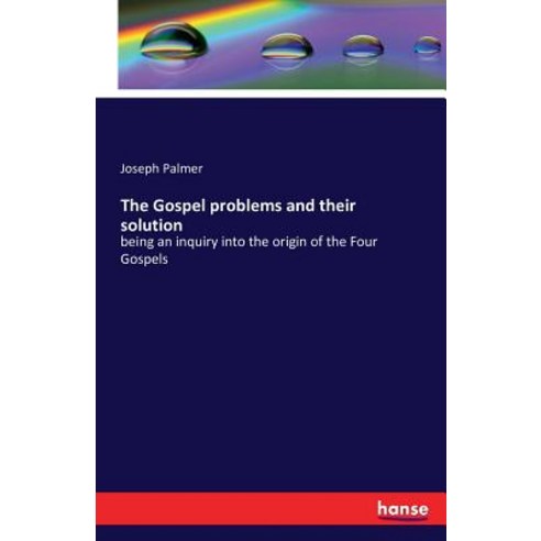 The Gospel Problems and Their Solution Paperback, Hansebooks