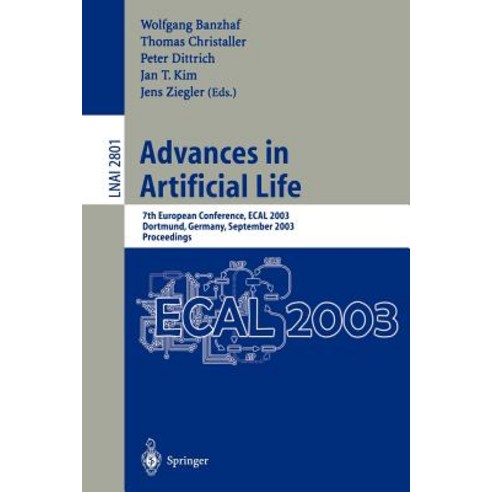 Advances in Artificial Life: 7th European Conference Ecal 2003 Dortmund Germany September 14-17 2003 Proceedings Paperback, Springer