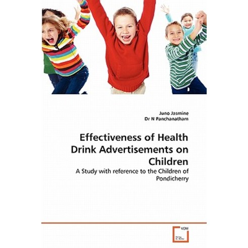 Effectiveness of Health Drink Advertisements on Children Paperback, VDM Verlag