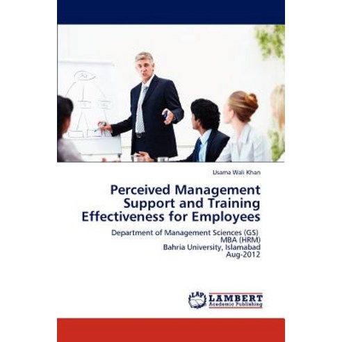 Perceived Management Support and Training Effectiveness for Employees Paperback, LAP Lambert Academic Publishing