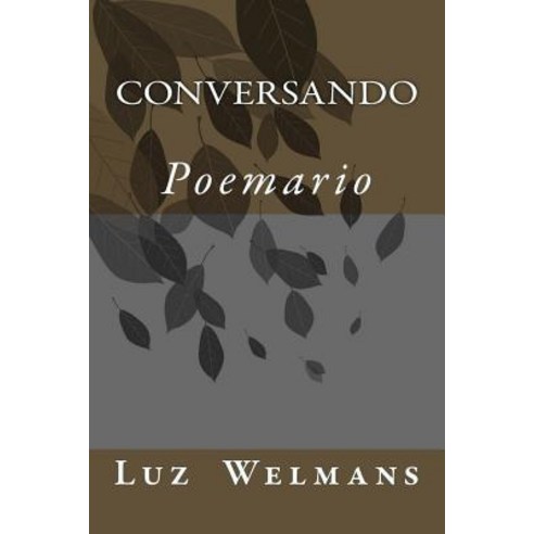 Conversando: Poemario Paperback, Createspace Independent Publishing Platform