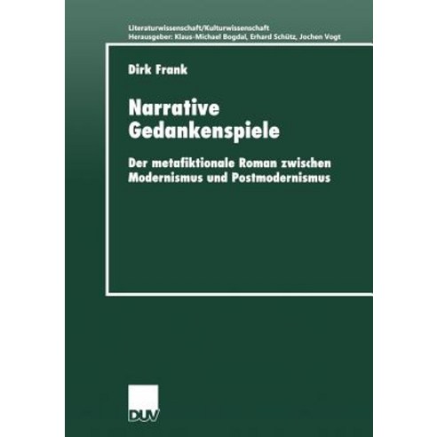 Narrative Gedankenspiele: Der Metafiktionale Roman Zwischen Modernismus Und Postmodernismus Paperback, Deutscher Universitatsverlag