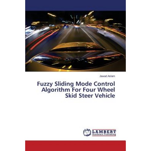 Fuzzy Sliding Mode Control Algorithm for Four Wheel Skid Steer Vehicle Paperback, LAP Lambert Academic Publishing