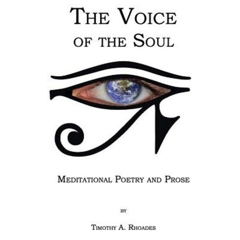The Voice of the Soul: Meditational Poetry and Prose Paperback, Createspace Independent Publishing Platform