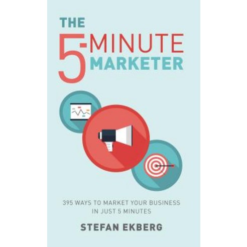The 5-Minute Marketer: 395 Ways to Market Your Business in Just 5 Minutes Paperback, Harriman House