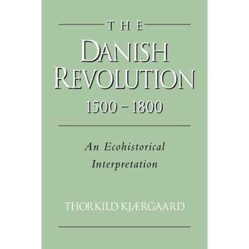 "The Danish Revolution 1500 1800":An Ecohistorical Interpretation, Cambridge University Press