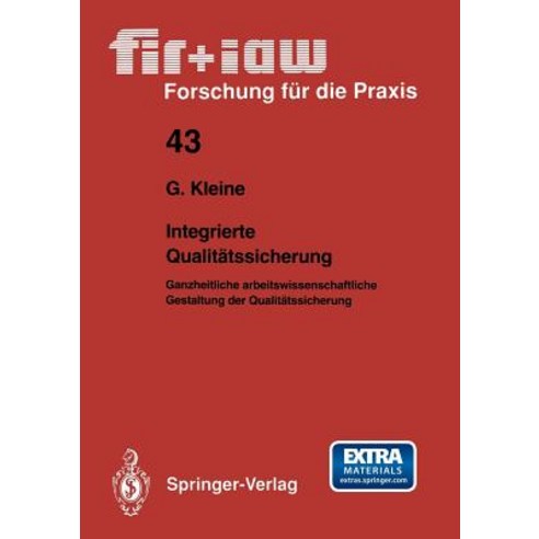 Integrierte Qualitatssicherung: Ganzheitliche Arbeitswissenschaftliche Gestaltung Der Qualitatssicherung Paperback, Springer