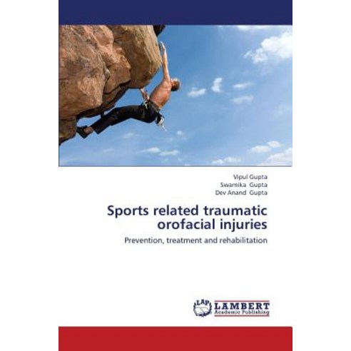 Sports Related Traumatic Orofacial Injuries Paperback, LAP Lambert Academic Publishing